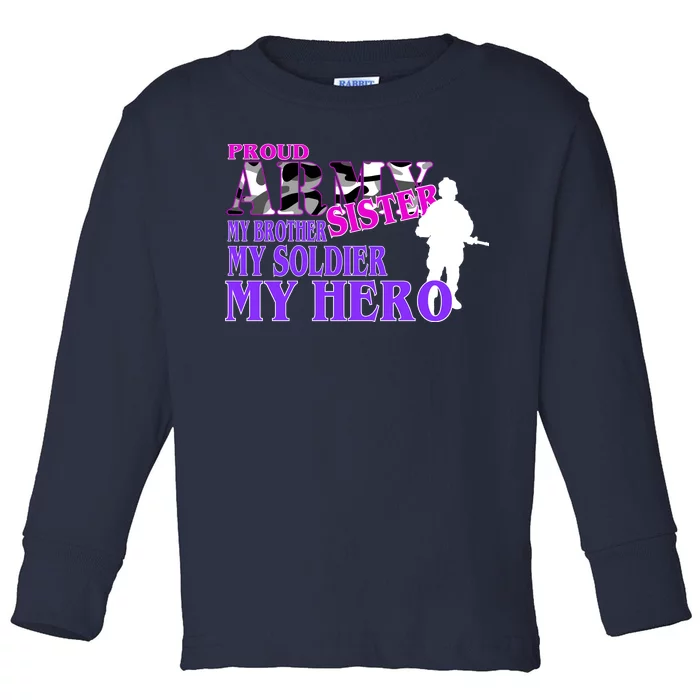 Proud Army Sister My Brother Soldier Hero Toddler Long Sleeve Shirt