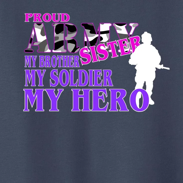 Proud Army Sister My Brother Soldier Hero Toddler T-Shirt