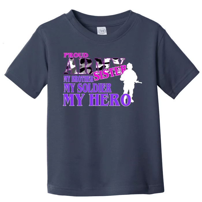 Proud Army Sister My Brother Soldier Hero Toddler T-Shirt