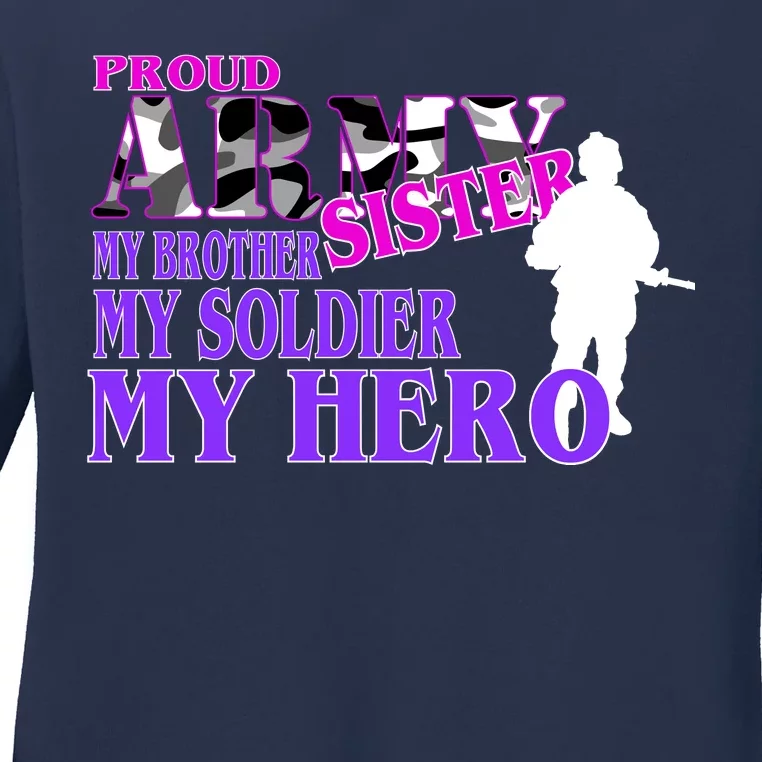 Proud Army Sister My Brother Soldier Hero Ladies Long Sleeve Shirt