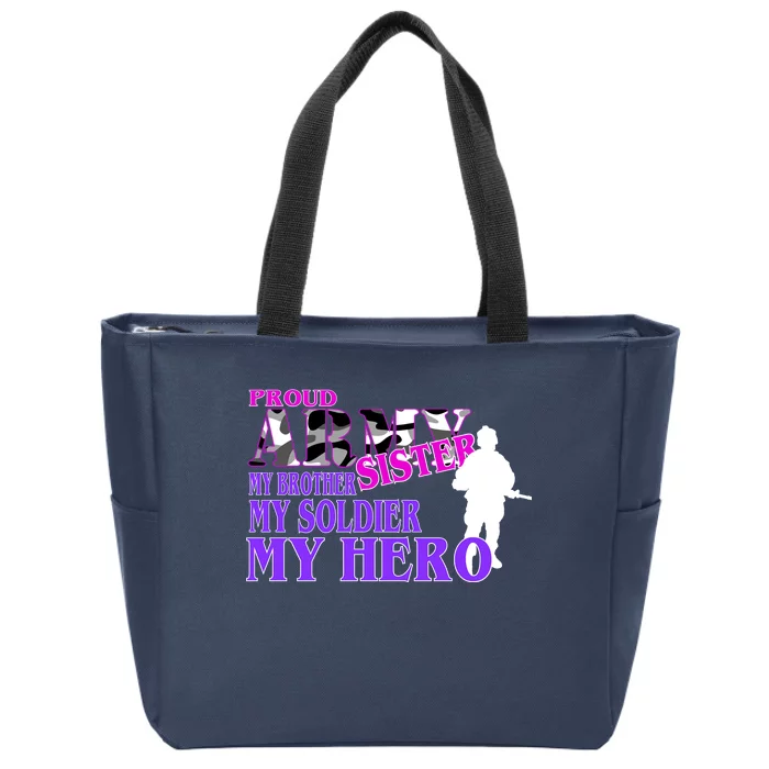 Proud Army Sister My Brother Soldier Hero Zip Tote Bag