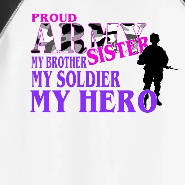 Proud Army Sister My Brother Soldier Hero Toddler Fine Jersey T-Shirt