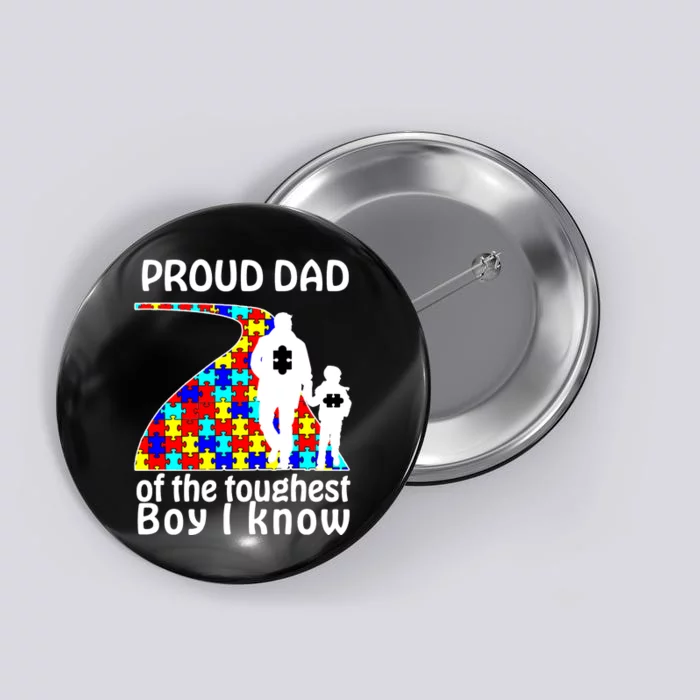 Proud Autism Dad Of The Toughest Boy I Know Button