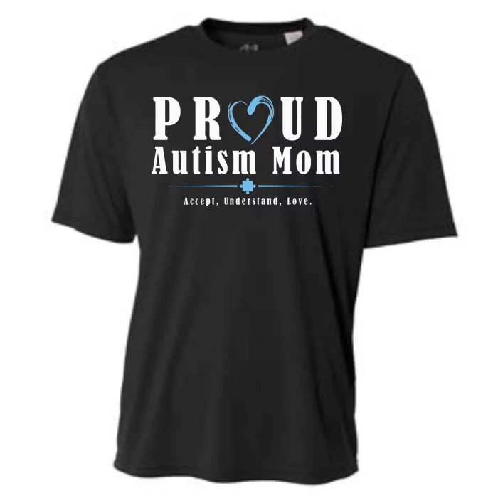 Proud Autism Mom Accept Understand Love Cooling Performance Crew T-Shirt