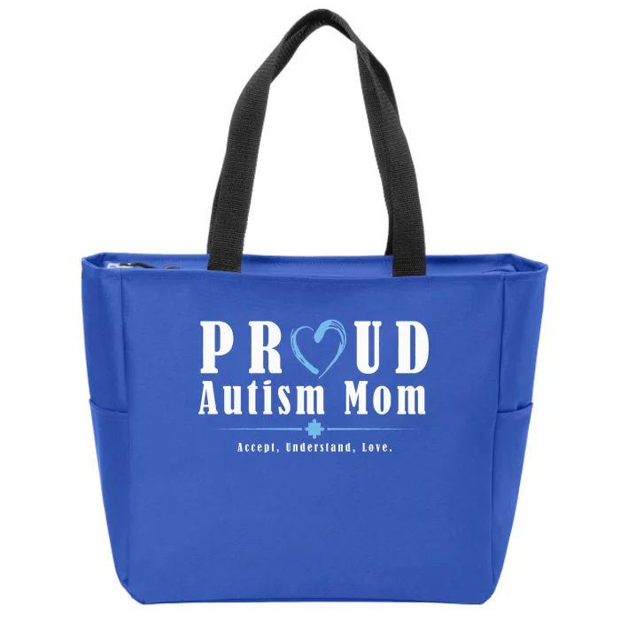 Proud Autism Mom Accept Understand Love Zip Tote Bag