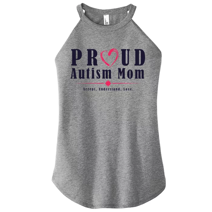 Proud Autism Mom Accept Understand Love Women’s Perfect Tri Rocker Tank