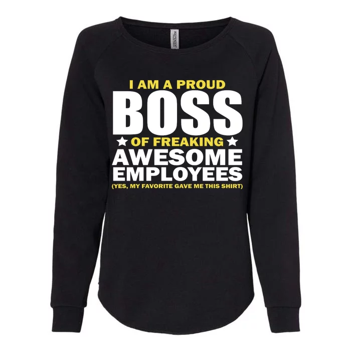 Proud Boss Of Freaking Awesome Employees Womens California Wash Sweatshirt