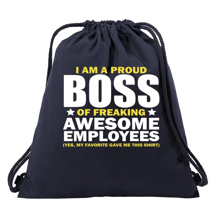 Proud Boss Of Freaking Awesome Employees Drawstring Bag