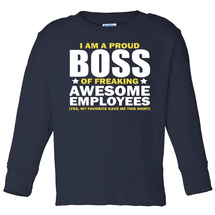 Proud Boss Of Freaking Awesome Employees Toddler Long Sleeve Shirt