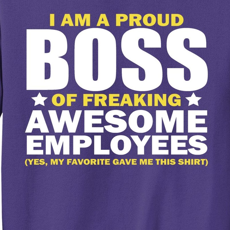 Proud Boss Of Freaking Awesome Employees Sweatshirt