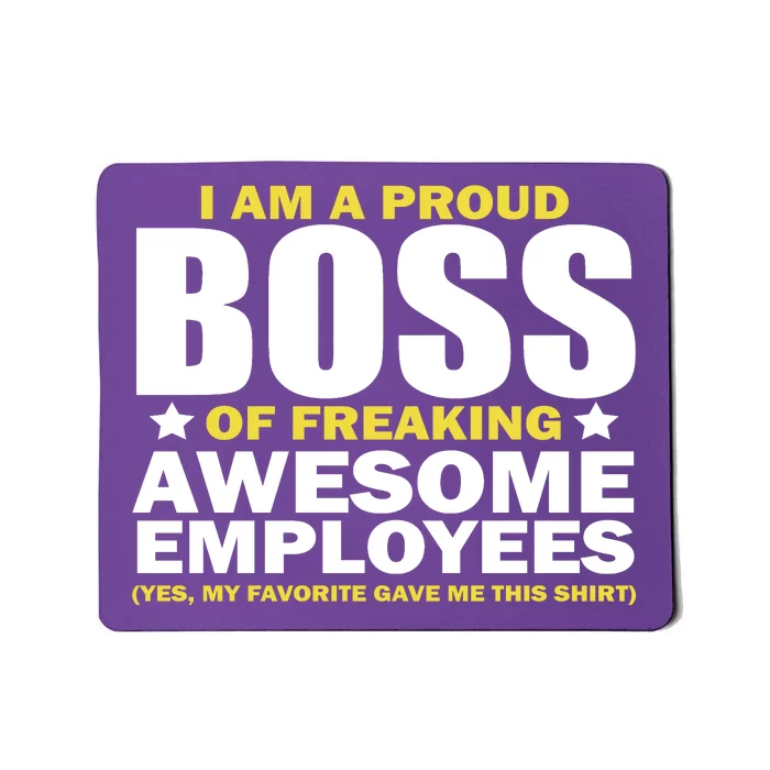 Proud Boss Of Freaking Awesome Employees Mousepad