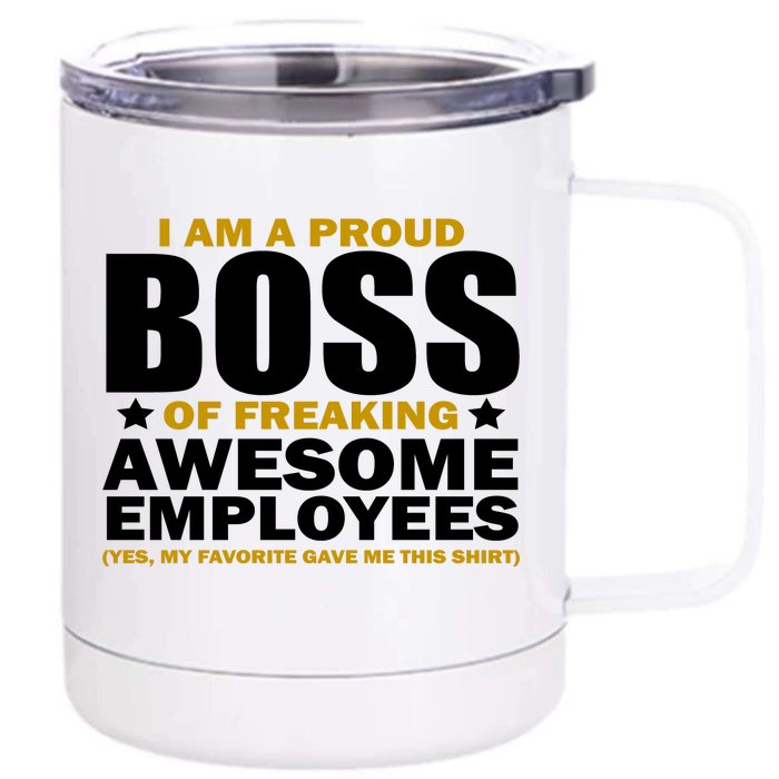 Proud Boss Of Freaking Awesome Employees Front & Back 12oz Stainless Steel Tumbler Cup