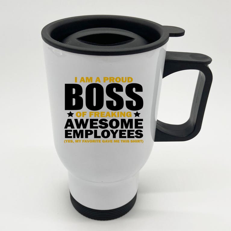 Proud Boss Of Freaking Awesome Employees Stainless Steel Travel Mug