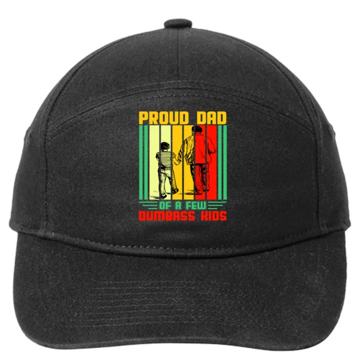 Proud Dad of a few Dumbass Kids 7-Panel Snapback Hat