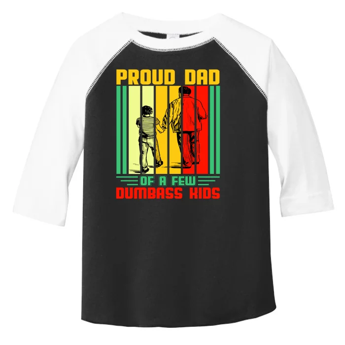 Proud Dad of a few Dumbass Kids Toddler Fine Jersey T-Shirt