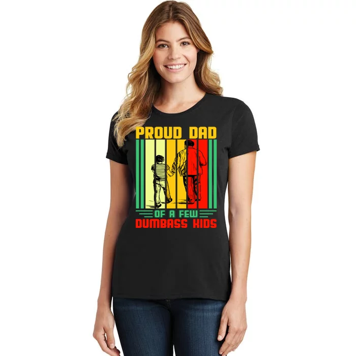 Proud Dad of a few Dumbass Kids Women's T-Shirt