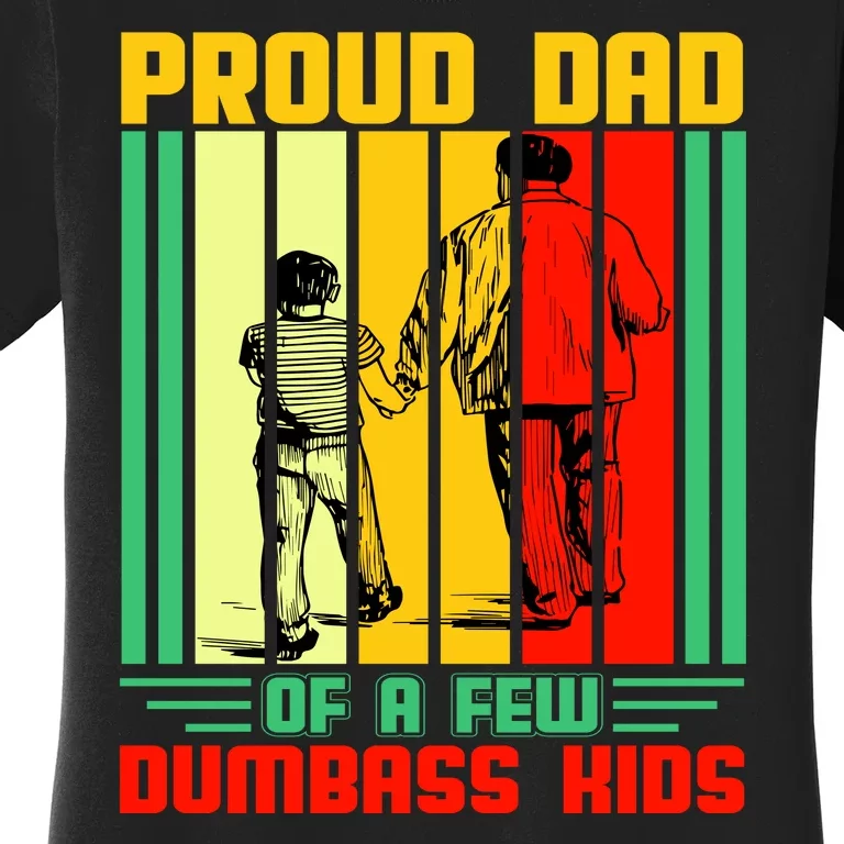 Proud Dad of a few Dumbass Kids Women's T-Shirt