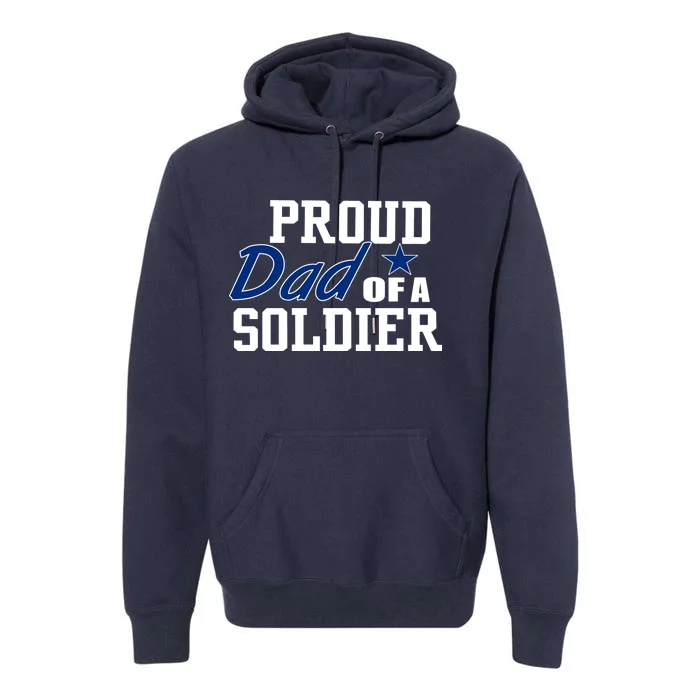 Proud Dad of A Soldier Premium Hoodie