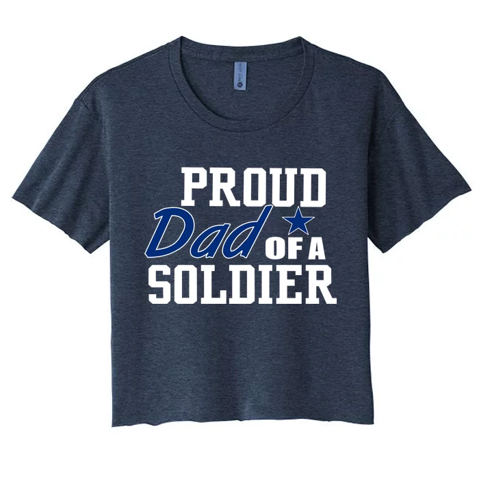 Proud Dad of A Soldier Women's Crop Top Tee