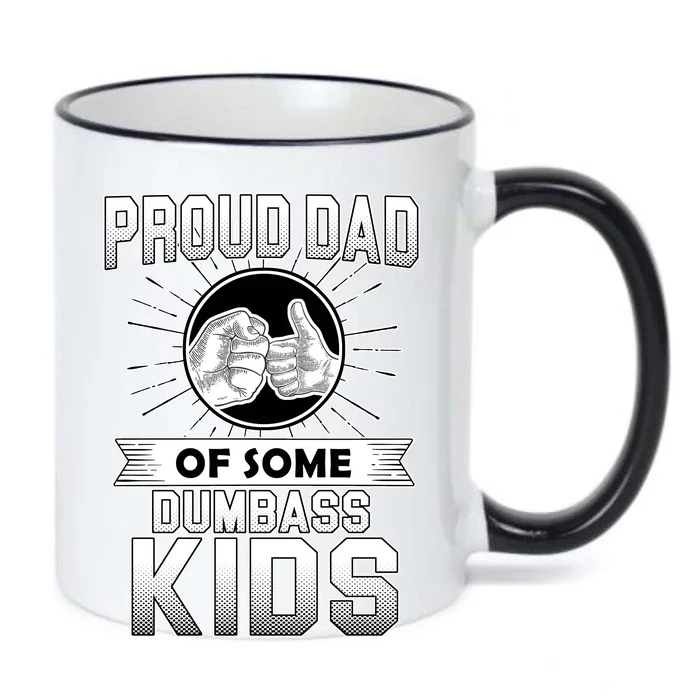 Proud Dad Of Some Dumbass Kids Black Color Changing Mug