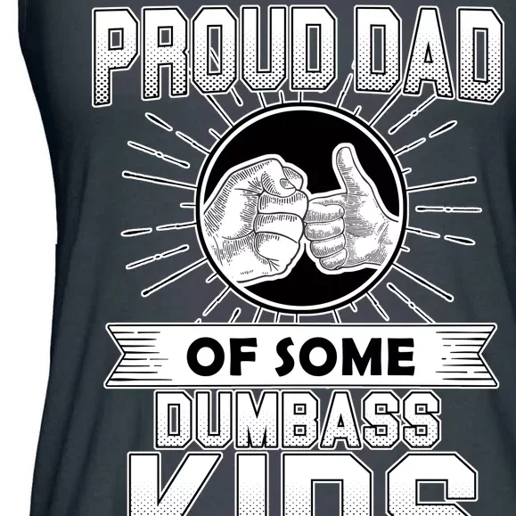 Proud Dad Of Some Dumbass Kids Ladies Essential Flowy Tank