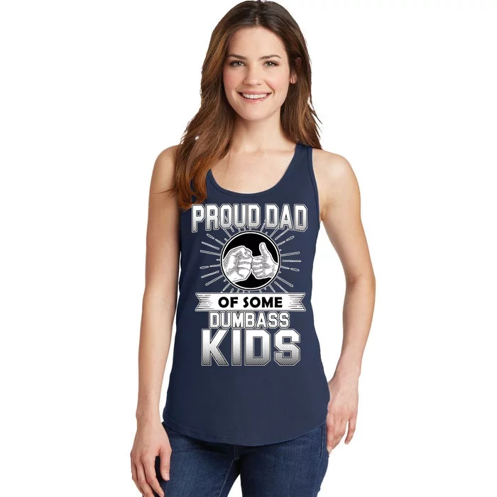 Proud Dad Of Some Dumbass Kids Ladies Essential Tank