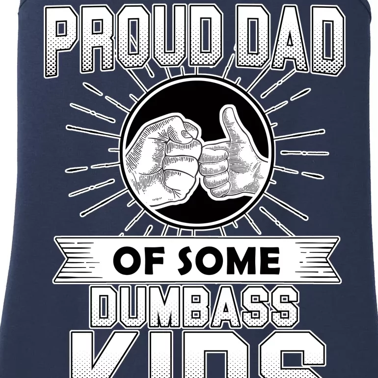 Proud Dad Of Some Dumbass Kids Ladies Essential Tank