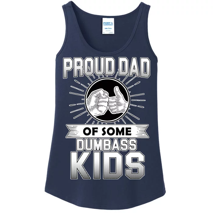 Proud Dad Of Some Dumbass Kids Ladies Essential Tank