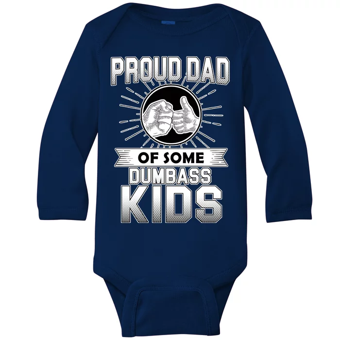 Proud Dad Of Some Dumbass Kids Baby Long Sleeve Bodysuit