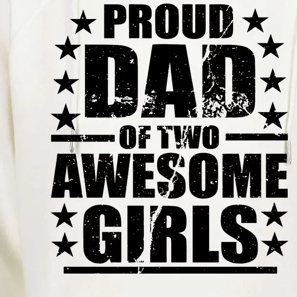 Proud Dad Of Two Awesome Girls Womens Funnel Neck Pullover Hood