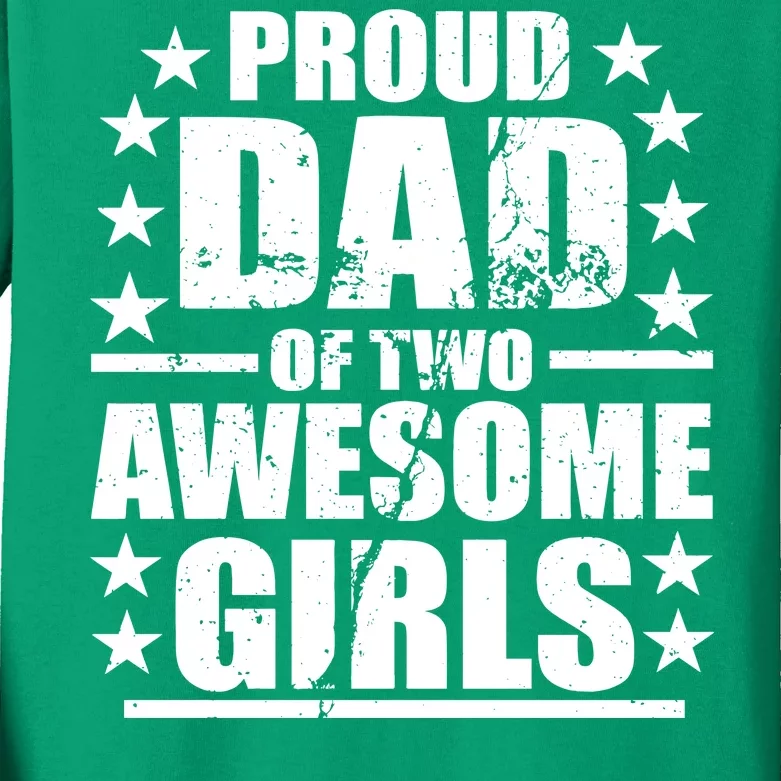 Proud Dad Of Two Awesome Girls Kids Long Sleeve Shirt