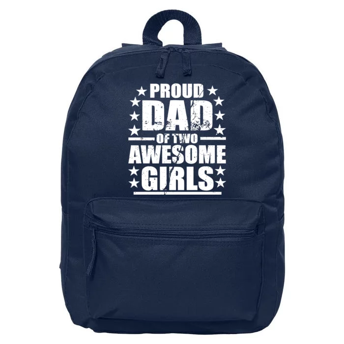 Proud Dad Of Two Awesome Girls 16 in Basic Backpack