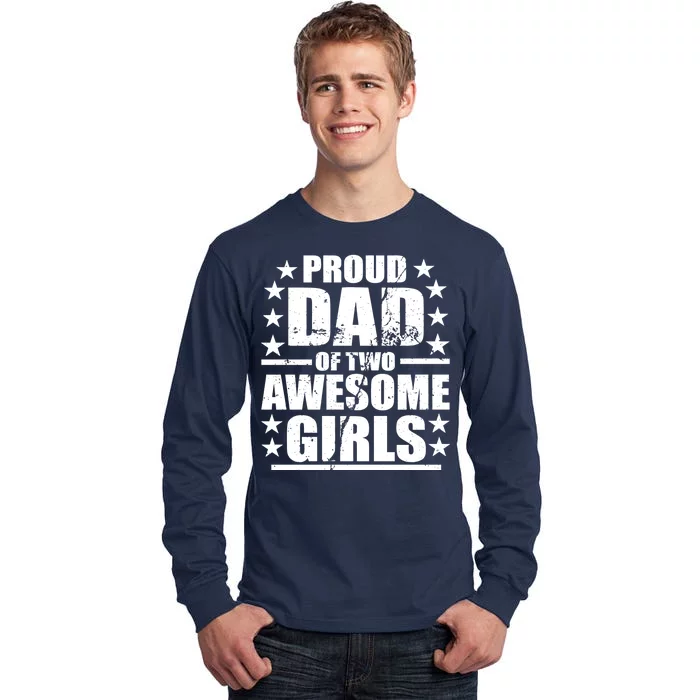 Proud Dad Of Two Awesome Girls Tall Long Sleeve T-Shirt