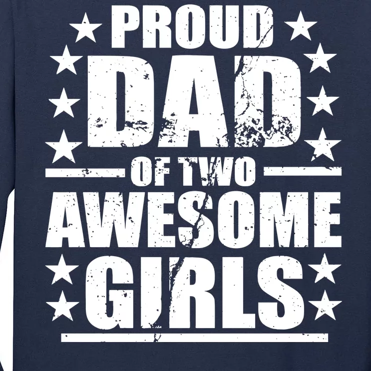 Proud Dad Of Two Awesome Girls Tall Long Sleeve T-Shirt