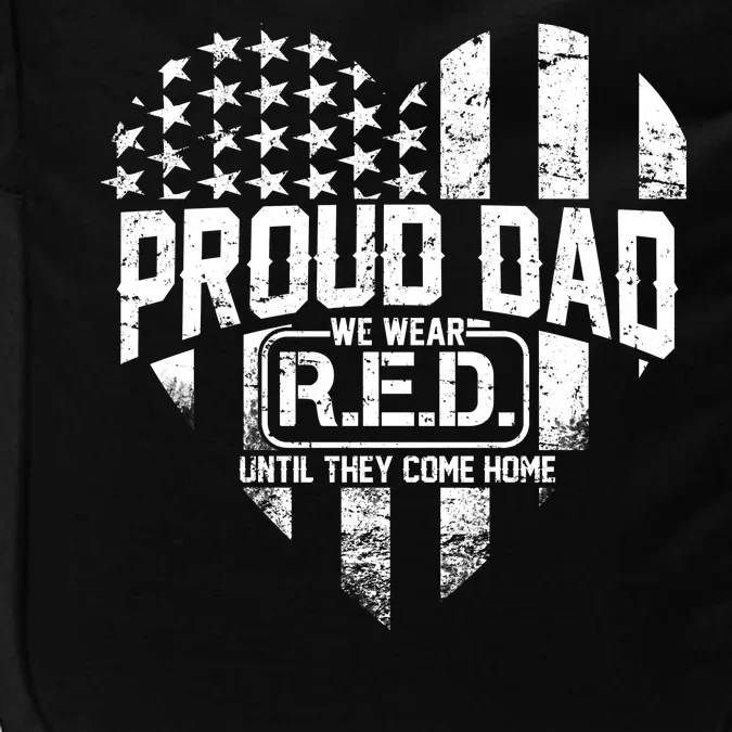 Proud Dad We Wear RED Until They Come Home Impact Tech Backpack