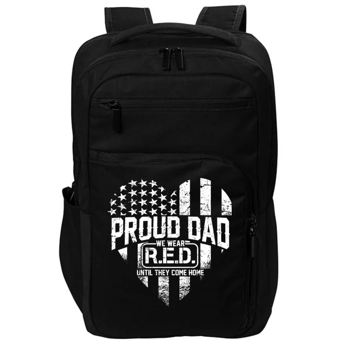 Proud Dad We Wear RED Until They Come Home Impact Tech Backpack