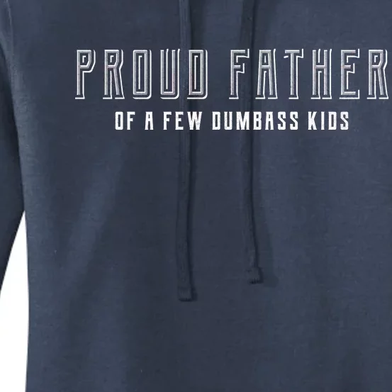 Proud Father Of A Few Dumbass Kids Women's Pullover Hoodie