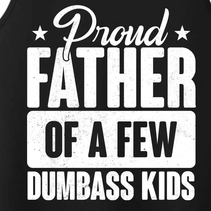 Proud Father Of Dumbass Kids Funny Dad Performance Tank