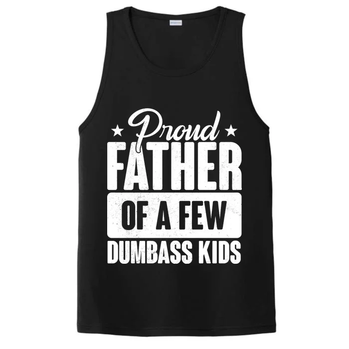 Proud Father Of Dumbass Kids Funny Dad Performance Tank