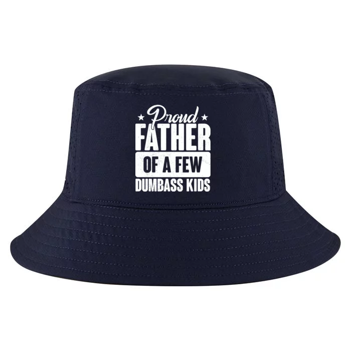 Proud Father Of Dumbass Kids Funny Dad Cool Comfort Performance Bucket Hat