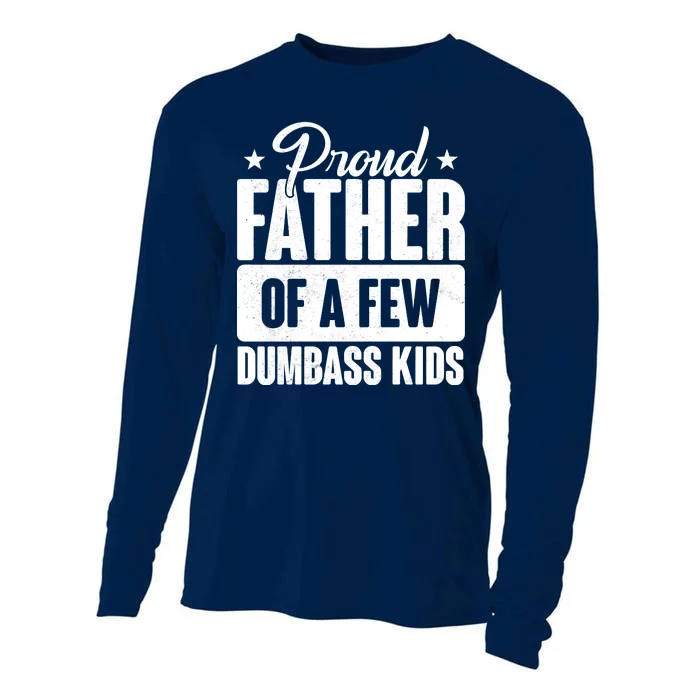 Proud Father Of Dumbass Kids Funny Dad Cooling Performance Long Sleeve Crew