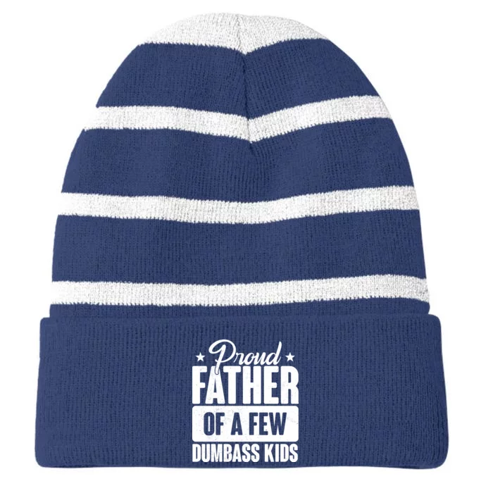 Proud Father Of Dumbass Kids Funny Dad Striped Beanie with Solid Band