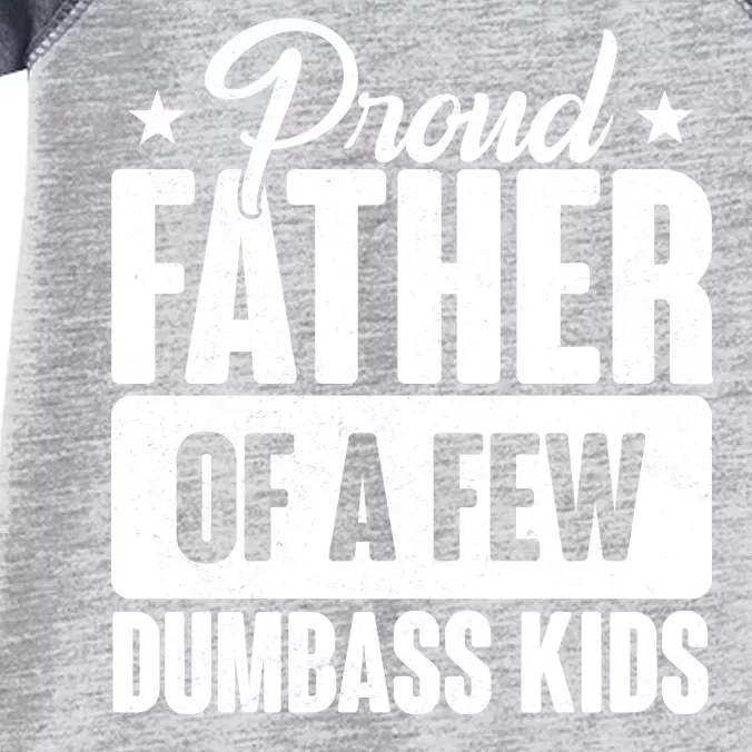 Proud Father Of Dumbass Kids Funny Dad Infant Baby Jersey Bodysuit