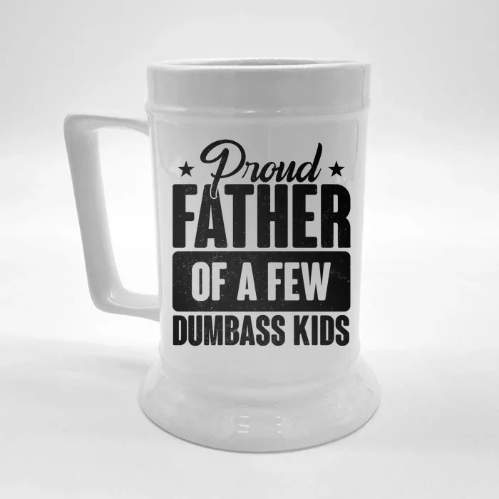 Proud Father Of Dumbass Kids Funny Dad Front & Back Beer Stein