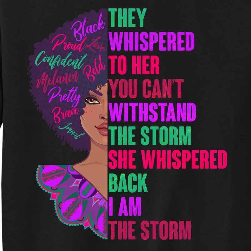 Proud Inspiring Black Woman I Am The Storm Sweatshirt