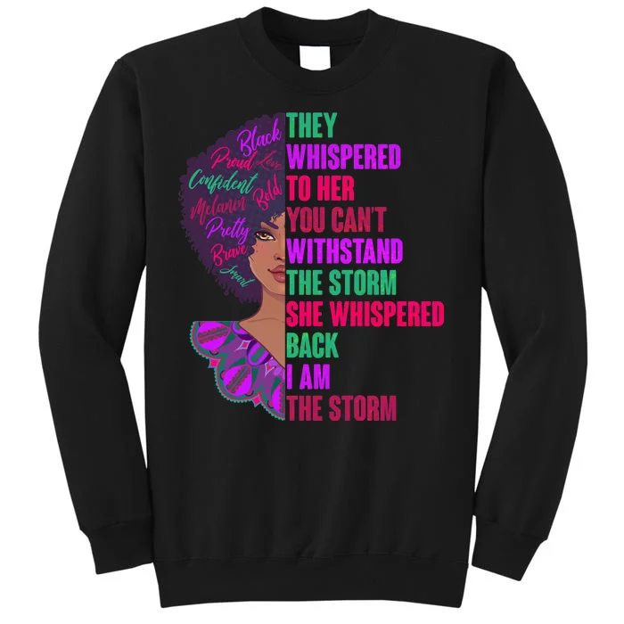 Proud Inspiring Black Woman I Am The Storm Sweatshirt