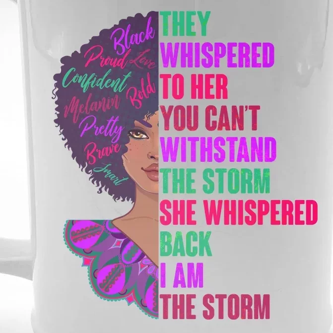 Proud Inspiring Black Woman I Am The Storm Front & Back Beer Stein