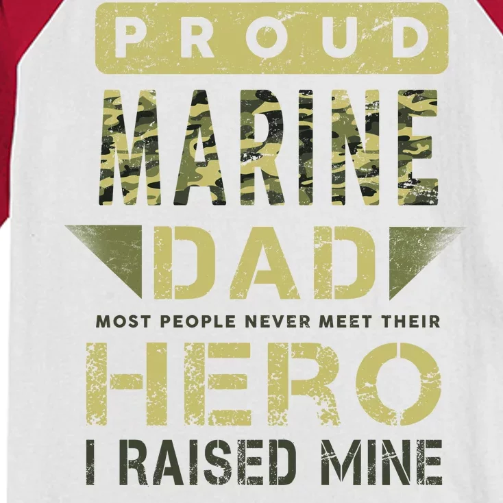 Proud Marine Dad Most People Never Meet Their Hero I Raised Mine Kids Colorblock Raglan Jersey