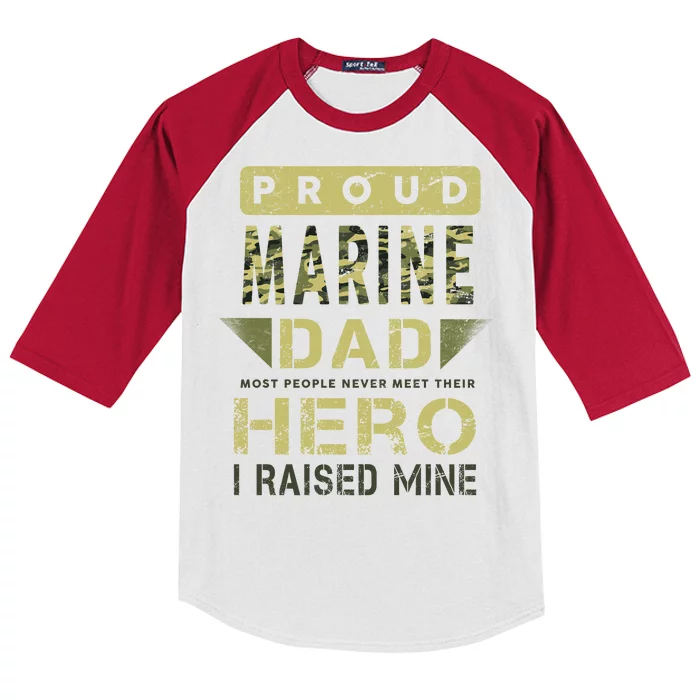 Proud Marine Dad Most People Never Meet Their Hero I Raised Mine Kids Colorblock Raglan Jersey