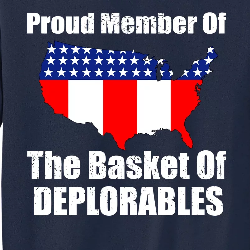 Proud Member Of The Basket Of Deplorables Tall Sweatshirt